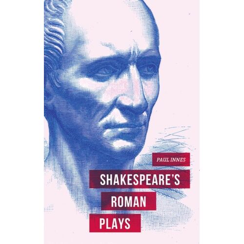 Shakespeare's Roman Plays