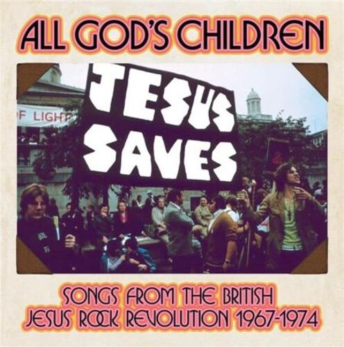 All God's Children - Songs From The British Jesus Rock Revolution 1967-1974 - Cd Album