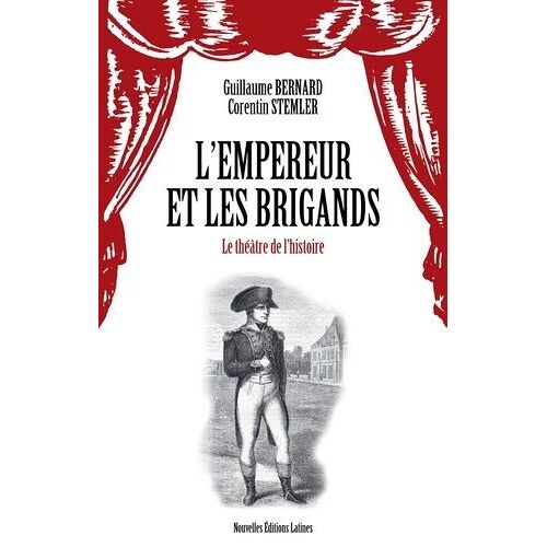 L'empereur Et Les Brigands - Le Théâtre De L'histoire