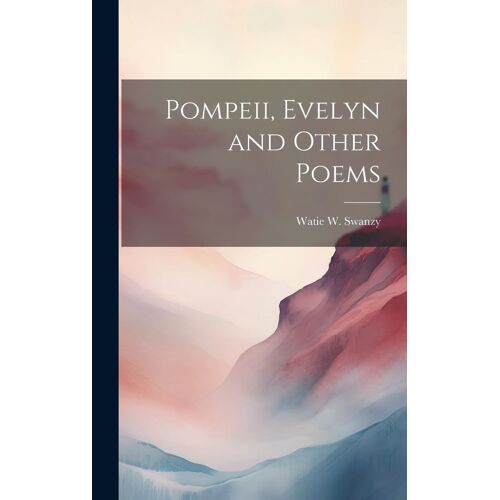 Pompeii, Evelyn And Other Poems