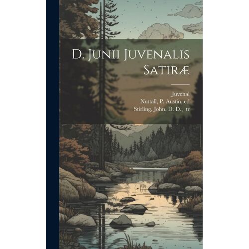 D. Junii Juvenalis Satiræ