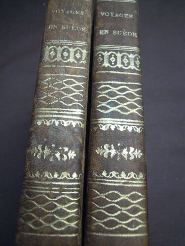 Voyage En Suède, Contenant Des Notions Étendues Sur Le Commerce, LIndustrie, LAgriculture, Les Mines, Les Sciences, Les Arts & La Littérature; Les MUrs, Les Coutumes & Les Usages; L'histoire (Etc.)