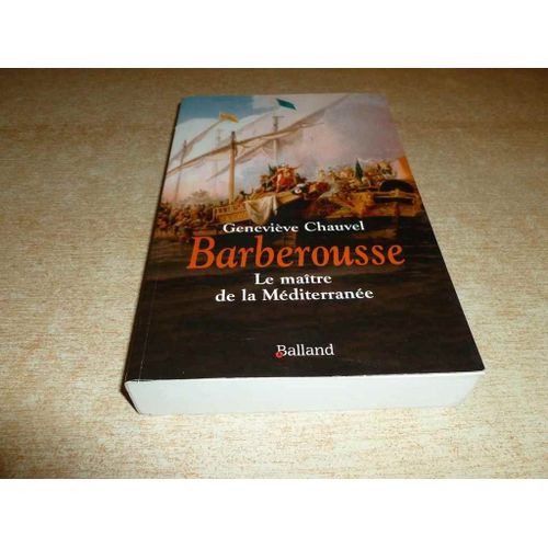 Barberousse Le Maître De La Méditerranée