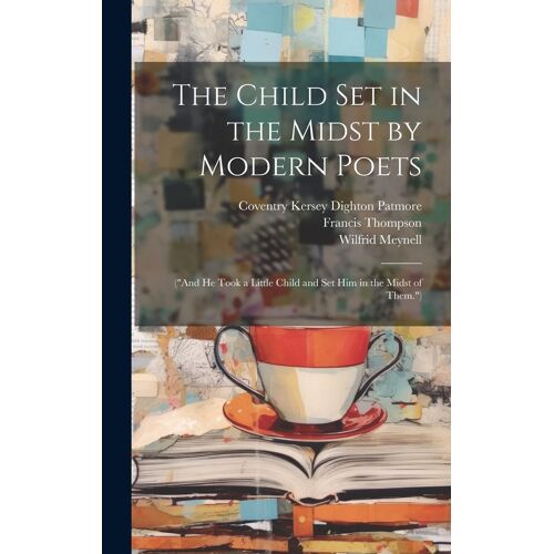 The Child Set In The Midst By Modern Poets