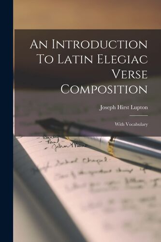 An Introduction To Latin Elegiac Verse Composition: With Vocabulary