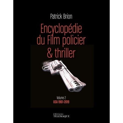 Encyclopédie Du Film Policier & Thriller - Usa 1961-2018