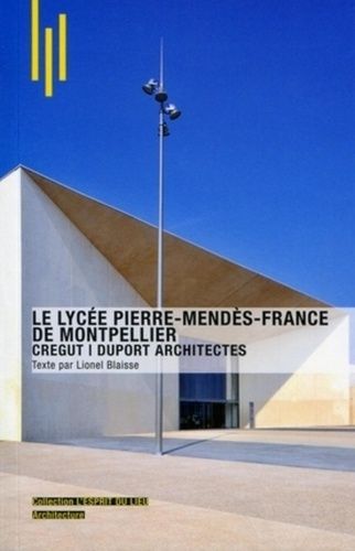 Le Lycée Pierre Mendès-France De Montpellier - Cregut, Duport Architectes
