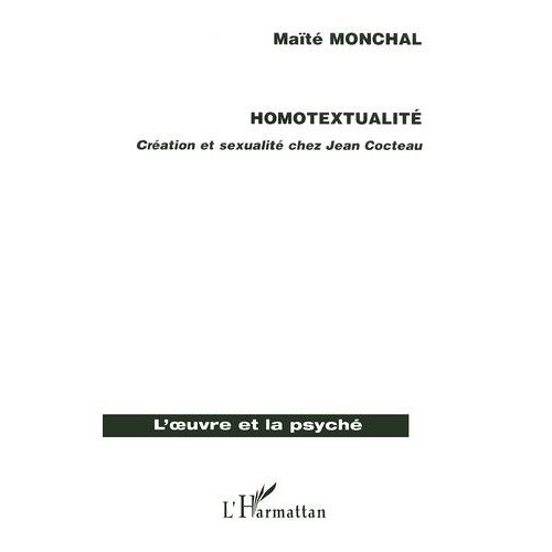 Homotextualité : Création Et Sexualité Chez Jean Cocteau