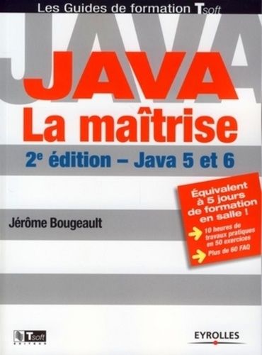 Java. La Maîtrise: Java 5 Et 6