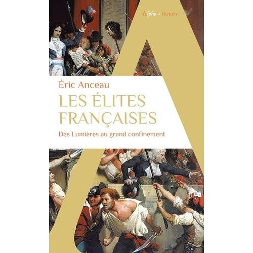 Les Élites Françaises - Des Lumières Au Grand Confinement