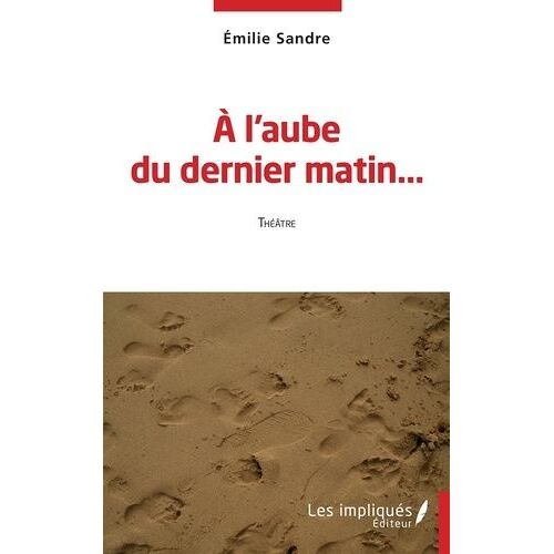 A L'aube Du Dernier Matin