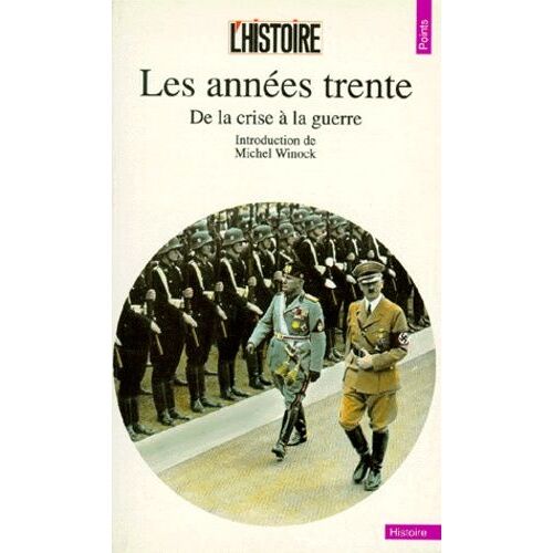 Les Annees Trente - De La Crise A La Guerre