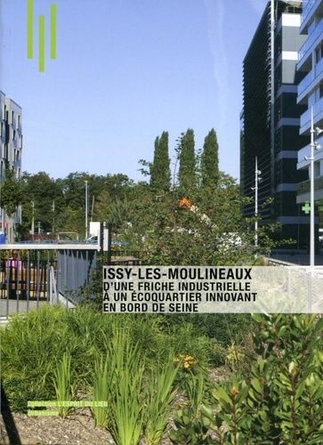 Issy-Les-Moulineaux - D'une Friche Industrielle À Un Écoquartier Innovant En Bord De Seine
