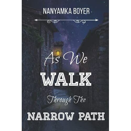 As We Walk Through The Narrow Path