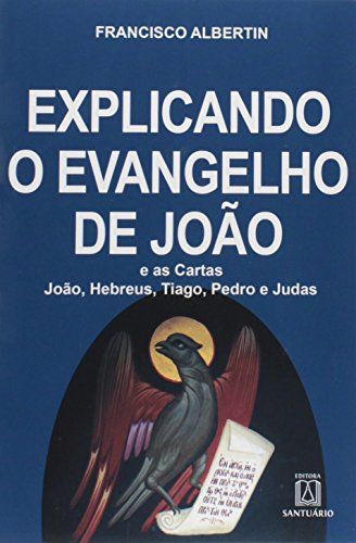 Explicando O Evangelho De João