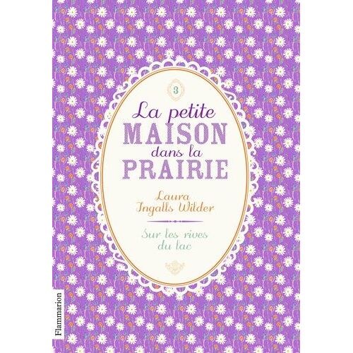 La Petite Maison Dans La Prairie - Tome 3 - Sur Les Rives Du Lac