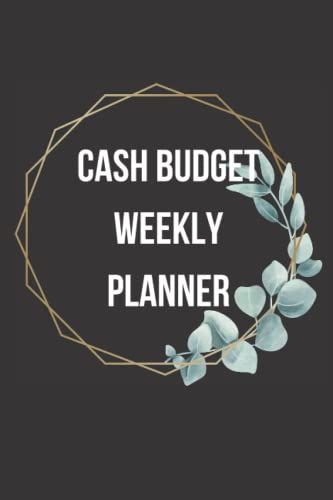 Easy Cash Budget Weekly Planner For Budgeting: With Cash Envelopes And Sinking Funds And Cash Envelopes, Organizer, Plan, Schedule, Savings Challenge ... 6 X 9 In, 120 Pages, With Black Design Cool.