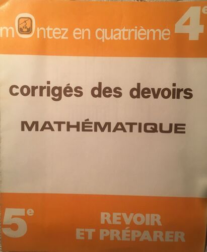 Montez En 4e Corrigés Des Devoirs Mathématique 5e Revoir Et Préparer