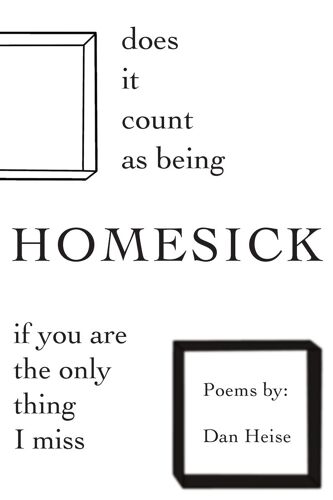 Does It Count As Being Homesick If You Are The Only Thing I Miss