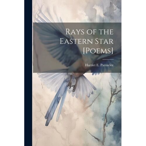 Rays Of The Eastern Star [Poems]