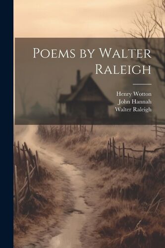 Poems By Walter Raleigh