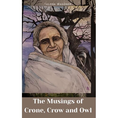 The Musings Of Crone, Crow And Owl