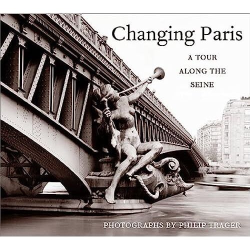 Changing Paris: A Tour Along The Seine