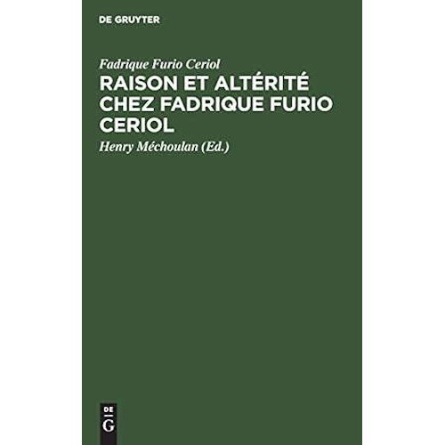 Raison Et Altérité Chez Fadrique Furio Ceriol