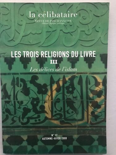 Les Delices De L Islam / Les Trois Religions Du Livre / La Celibataire N°17 Automne Hiver 2008