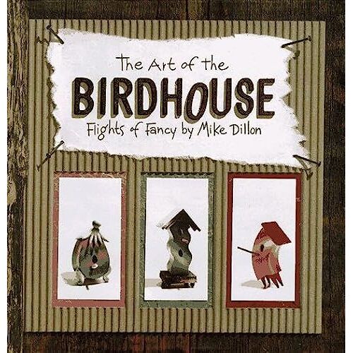 The Art Of The Birdhouse: Flights Of Fancy