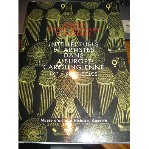 Abbaye De Saint Germain D¿ Auxerre. Intellectuels Et Artistes Europe Carolin Gienne Ix Xi Siecles