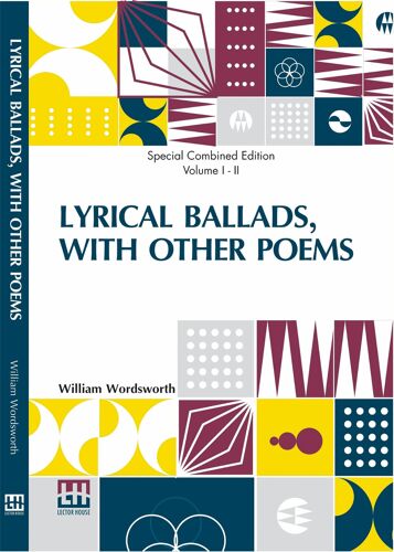 Lyrical Ballads, With Other Poems (Complete)