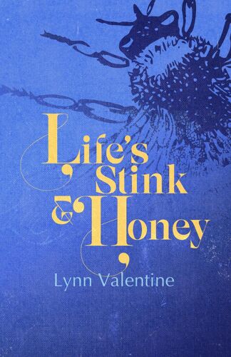 Life's Stink And Honey