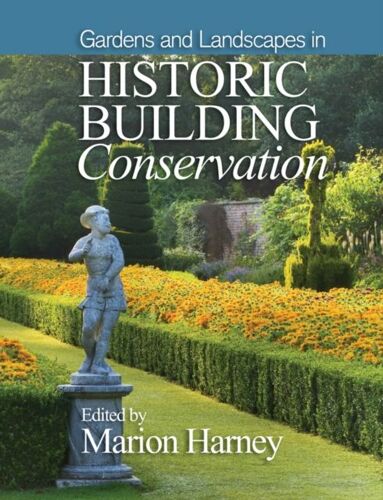 Gardens And Landscapes In Historic Building Conservation