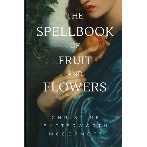 The Spellbook Of Fruit And Flowers