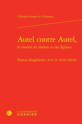 Autel Contre Autel - France-Angleterre, Xvie Et Xviie Siècles
