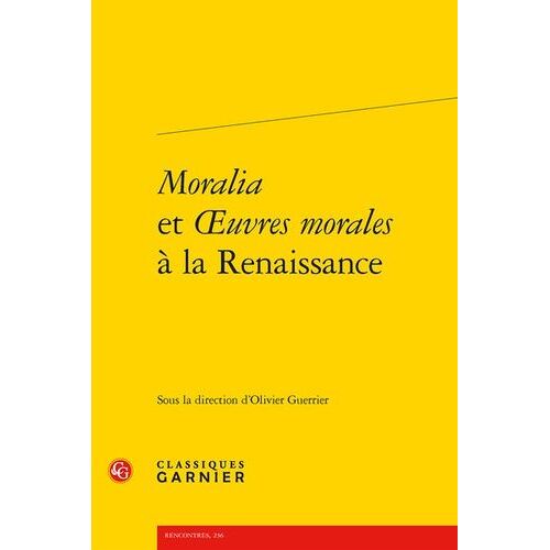 Moralia Et Oeuvres Morales À La Renaissance