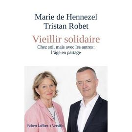 Vieillir Solidaires - Chez Soi, Mais Avec Les Autres : L'âge En Partage