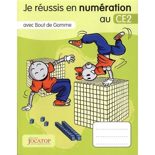 Je Réussis En Numération Au Ce2 Avec Bout De Gomme
