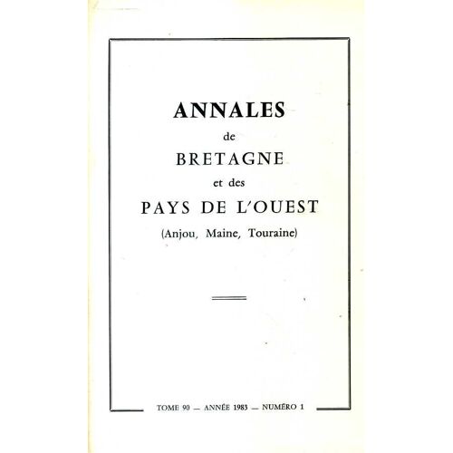 Annales De Bretagne Et Des Pays De L Ouest (Anjou, Maine, Touraine), Tome 90, Année 1983, Numéro 1