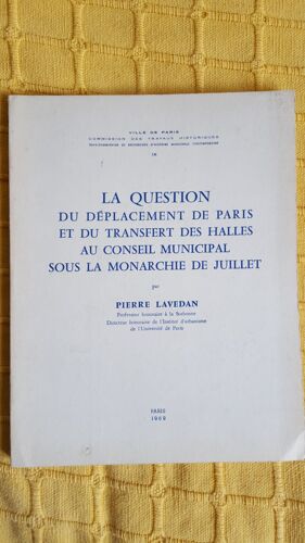 La Question Du Déplacement De Paris Et Du Transfert Des Halles Au Conseil Municipal Sous La Monarchie De Juillet.
