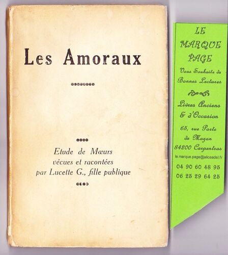 Les Amoraux  ... Etude De MUrs Vécues Et Racontées Par Lucette G. , Fille Publique