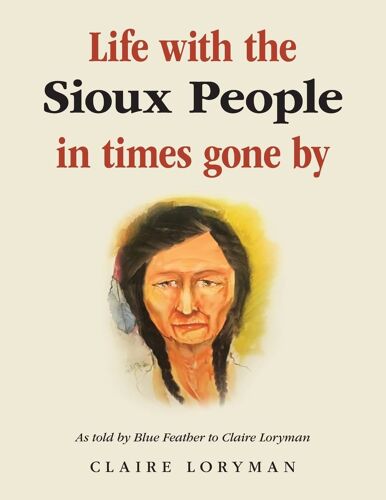 Life With The Sioux People In Times Gone By