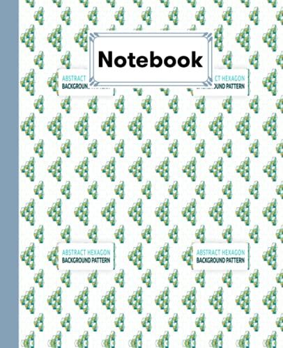 Notebook: Composition Notebook College Ruled, Hexagonal Cover Back To School Composition Book | 120 Pages - Large 7.5" X 9.25" By Nick Harbert