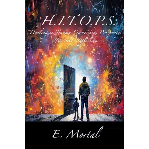 H.I.T.O.P.S. Healing In Trauma Ownership, Prosperity, & Self-Reflection