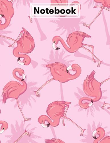 Notebook: Composition Notebook Flamingos- College Ruled 120 Pages - Large 8.5" X 11" By Antonie Fiedler