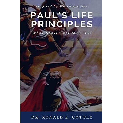 Paul's Life Principles: What Shall This Man Do?