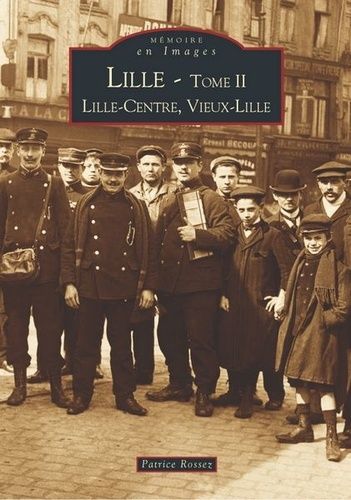 Lille - Tome 2, Lille-Centre, Vieux-Lille