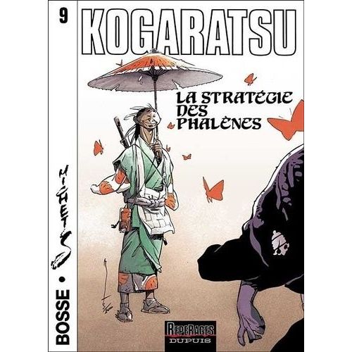 Kogaratsu - Tome 9 : La Stratégie Des Phalènes