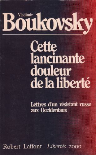 Cette Lancinante Douleur De La Liberté / Lettre D'un Résidant Russe Aux Occidents